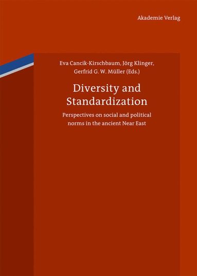 Eva Cancik-Kirschbaum, Jörg Klinger, Gerfrid G. W. Müller - Diversity and Standardization, Inbunden