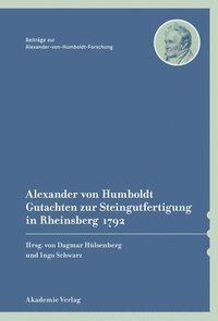 bokomslag Alexander Von Humboldt - Gutachten Zur Steingutfertigung in Rheinsberg 1792