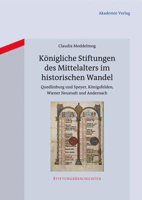 Claudia Moddelmog - Königliche Stiftungen des Mittelalters im historischen Wandel, Inbunden