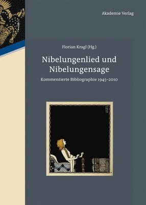 Florian Kragl - Nibelungenlied und Nibelungensage, Inbunden