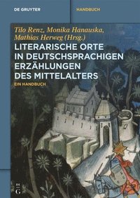 bokomslag Literarische Orte in deutschsprachigen Erzählungen des Mittelalters