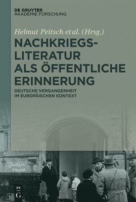 Helmut Peitsch - Nachkriegsliteratur als öffentliche Erinnerung, Inbunden
