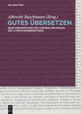 Albrecht Buschmann - Gutes Übersetzen: Neue Perspektiven Für Theorie Und PRAXIS Des Literaturübersetzens, Inbunden