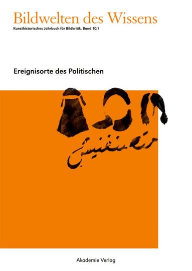 Claudia Blümle, Horst Bredekamp, Matthias Bruhn, Katja Müller-Helle - Ereignisorte Des Politischen, Inbunden
