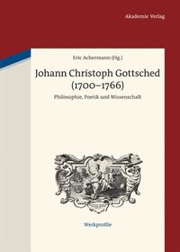 bokomslag Johann Christoph Gottsched (1700-1766)