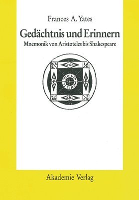 Frances A. Yates - Gedächtnis Und Erinnern: Mnemonik Von Aristoteles Bis Shakespeare, Inbunden