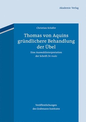 Christian Schäfer - Thomas von Aquins gründlichere Behandlung der Übel, Inbunden