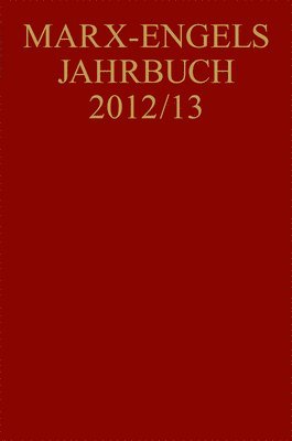 Gerald Hubmann, Beatrix Bouvier, Claudia Reichel - Marx-Engels-Jahrbuch 2012/13, Häftad