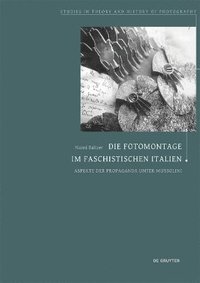 bokomslag Die Fotomontage im faschistischen Italien