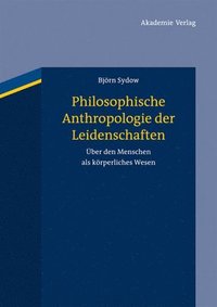 bokomslag Philosophische Anthropologie der Leidenschaften