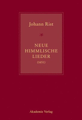 Johann Rist, Neue Himmlische Lieder (1651): Musik Von Andreas Hammerschmidt, Michael Jacobi, Jacob Kortkamp, Petrus Meier, Hinrich Pape, Jacob Praetor