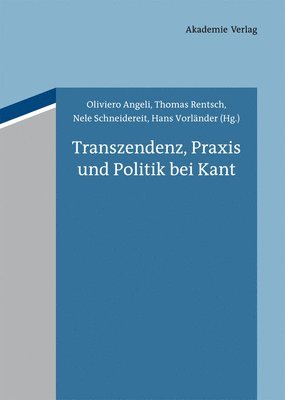 bokomslag Transzendenz, PRAXIS Und Politik Bei Kant
