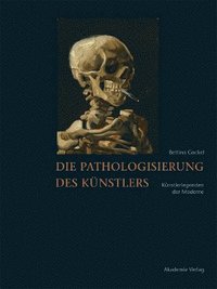 bokomslag Die Pathologisierung Des Kunstlers