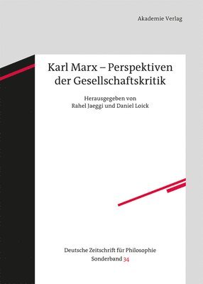 Rahel Jaeggi, Daniel Loick - Karl Marx - Perspektiven Der Gesellschaftskritik, Inbunden