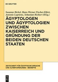 bokomslag gyptologen Und gyptologien Zwischen Kaiserreich Und Grndung Der Beiden Deutschen Staaten