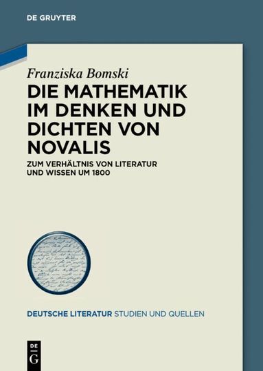 Franziska Bomski - Die Mathematik im Denken und Dichten von Novalis, Inbunden