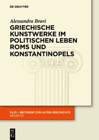 bokomslag Griechische Kunstwerke im politischen Leben Roms und Konstantinopels