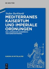 bokomslag Mediterranes Kaisertum und imperiale Ordnungen