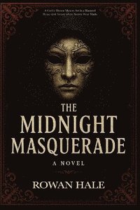 bokomslag Midnight Masquerade A Gothic Horror Mystery Set in a Haunted House dark fantacy where Secrets Wear Masks