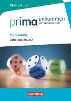 Prima ankommen Mathematik: Klasse 8-10 - Arbeitsbuch DaZ mit Lösungen