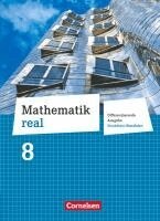 Elke Cornetz, Wolfgang Hecht, Reinhold Koullen, Jeannine Kreuz, Frank Nix, Barbara Oster, Hans-Helmut Paffen, Günther Reufsteck, Christine Sprehe, Rainer Zillgens, Reinhold Koullen - Mathematik real 8. Schuljahr Schülerbuch. Differenzierende Ausgabe Nordrhein-Westfalen, Inbunden