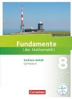 Kathrin Andreae, Ralf Benölken, Anne-Kristina Durstewitz, Wolfram Eid, Lothar Flade, Daniel Geukes, Brigitta Krumm, Hubert Langlotz, Martina Müller-Wiens, Andreas Pallack, Manfred Pruzina, Melanie Quante, Ulrich Rasbach, Nadeshda Rempel, Anna-Kristin Rose, Reinhard Schmidt, Christian Theuner, Christian Wahle, Florian Winterstein, Wilfried Zappe, Andreas Pallack - Fundamente der Mathematik 8. Schuljahr - Gymnasium Sachsen-Anhalt - Schülerbuch, Inbunden