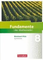 Stefan Altherr, Kathrin Andreae, Nina Ankenbrand, Frank G. Becker, Björn Beling, Ralf Benölken, Frauke Böttcher, Detlef Dornieden, Anne-Kristina Durstewitz, Jochen Dörr, Rolf Ebel, Daniela Eberhard, Wolfram Eid, Lothar Flade, Daniel Geukes, Klara Götte, Anneke Haunert, Gerhard Hillers, Matthias Hofstetter, Brigitta Krumm, Nina Kühn, Hubert Langlotz, Micha Liebendörfer, Arne Mentzendorff, Martina Müller-Wiens, Thorsten Niemann, Yvonne Ofner, Andreas Pallack, Manfred Pruzina, Melanie Quante, Ulrich Rasbach, Nadeshda Rempel, Wolfgang Ringkowski, Anna-Kristin Rose, Reinhard Schmidt, Andreas von Scholz, Christian Theuner, Alexander Uhlisch, Jonas Vogl, Christian Wahle, Anja Widmaier, Florian Winterstein, Sandra Wortmann, Wilfried Zappe - Fundamente der Mathematik 8. Schuljahr - Rheinland-Pfalz - Schülerbuch, Inbunden