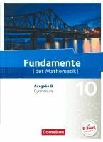 Frank G. Becker, Ralf Benölken, Jan Block, Günter Dreeßen-Meyer, Anne-Kristina Durstewitz, Rolf Ebel, Wolfram Eid, Lothar Flade, Jan Füller, Daniel Geukes, Gerhard Hillers, Markus Krysmalski, Hubert Langlotz, Renatus Lütticken, Arne Mentzendorff, Thorsten Niemann, Reinhard Oselies, Andrea Penne, Manfred Pruzina, Melanie Quante, Ulrich Rasbach, Udo Wennekers, Ugur Yasar, Wilfried Zappe, Andreas Pallack - Fundamente der Mathematik - Ausgabe B 10. Schuljahr - Schülerbuch, Inbunden