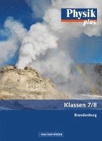 Udo Backhaus, Stefan Burzin, Jochim Lichtenberger, Klaus Liebers, Helmut F. Mikelskis, Rolf Otto, Thorid Rabe, Helmut F. Mikelskis, Hans-Joachim Wilke - Physik plus 7./8. Schuljahr. Schülerbuch. .Brandenburg, Inbunden
