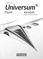 Universum Physik Sekundarstufe II. Kursstufe - Baden-Württemberg - Lösungen zum Schülerbuch 1