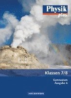 Udo Backhaus, Gerd Boysen, Stefan Burzin, Jochim Lichtenberger, Klaus Liebers, Helmut F. Mikelskis, Rolf Otto - Physik plus 7./8. Schuljahr. Schülerbuch Gymnasium Ausgabe A, Inbunden