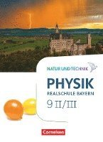 bokomslag Natur und Technik - Physik Band 9: Wahlpflichtfächergruppe II-III - Realschule Bayern - Schülerbuch