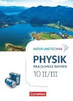 bokomslag Natur und Technik - Physik Band 10: Wahlpflichtfächergruppe II-III - Realschule Bayern - Schülerbuch