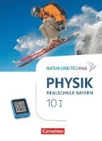 bokomslag Natur und Technik - Physik  Band 10: Wahlpflichtfächergruppe I - Realschule Bayern - Schülerbuch