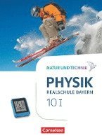 Natur und Technik - Physik  Band 10: Wahlpflichtfächergruppe I - Realschule Bayern - Schülerbuch 1