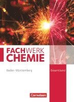 Catrin Beil, Elke Freiling-Fischer, Andreas G. Harm, Manfred Lang, Anni Moll, Alexandra Ranieri, Melanie Rau, Carolin Reuschel, Juliane Schink, Philipp Weber - Fachwerk Chemie Gesamtband - Baden-Württemberg - Schülerbuch, Inbunden