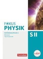 Peter Ackermann, Stefan Burzin, Ralf Böhlemann, Bardo Diehl, Hans Joachim Schlichting, Lutz-Helmut Schön - Fokus Physik Sekundarstufe II. Ausgabe A. Einführungsphase Mechanik. Schülerbuch, Inbunden