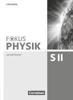 Fokus Physik Oberstufe. Lösungen. Sekundarstufe II Gesamtband. Westliche Bundesländer 1