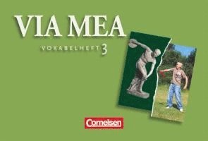 Via mea 03: 3./4. Lernjahr. Vokabelverzeichnis