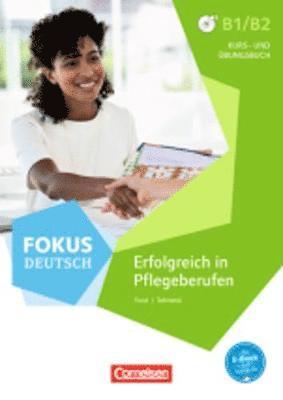 bokomslag Fokus Deutsch B1/B2 - Erfolgreich in Pflegeberufen