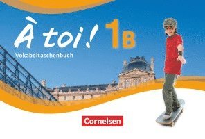 À toi! 1B Vokabelheft 1