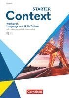 Jana Lolischkies, Paul Maloney, Andrea Steinbach, Annette Leithner-Brauns - Context Starter. Bayern - Language and Skills Trainer - Workbook mit Lösungen, Häftad