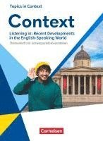 bokomslag Context Oberstufe - Allgemeine Ausgabe 2022 - Listening in: Recent Developments in the English-Speaking World - Topics in Context - Themenheft mit Schwerpunkt Hörverstehen