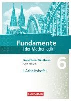 bokomslag Fundamente der Mathematik 6. Schuljahr. Arbeitsheft mit eingelegten Lösungen. Gymnasium Nordrhein-Westfalen