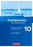 Fundamente der Mathematik 10. Schuljahr - Schleswig-Holstein G9 - Lösungen zum Schülerbuch, Häftad