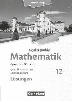 Bigalke/Köhler: Mathematik 12. Schuljahr - Brandenburg - Leistungskurs. Lösungen zum Schülerbuch