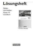 Zahlen und Größen 10. Schuljahr - Nordrhein-Westfalen Kernlehrpläne  - Grundkurs - Lösungen zum Schülerbuch 1