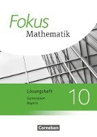 bokomslag Fokus Mathematik 10. Jahrgangsstufe - Bayern - Lösungen zum Schülerbuch