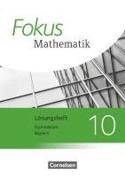 Fokus Mathematik 10. Jahrgangsstufe - Bayern - Lösungen zum Schülerbuch 1