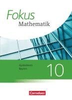 Sabine Fischer, Carina Freytag, Katharina Hammer-Schneider, Luzia Hofer, Friedrich Kammermeyer, Annalisa Steinecke, Brigitte Distel, Klaus Schuster - Fokus Mathematik 10. Jahrgangsstufe - Bayern - Schülerbuch, Häftad